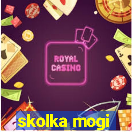 skolka mogi